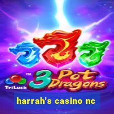 harrah's casino nc