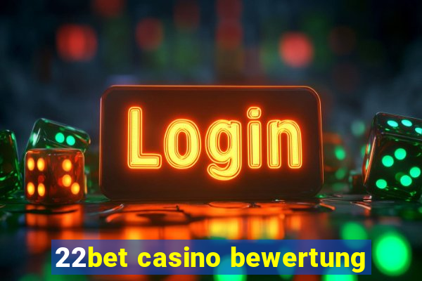 22bet casino bewertung