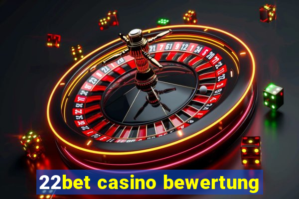 22bet casino bewertung