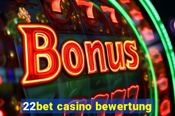 22bet casino bewertung