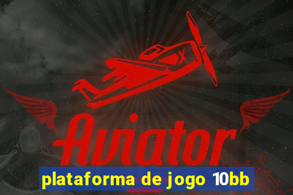 plataforma de jogo 10bb