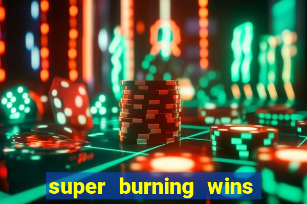 super burning wins classic 5 lines slot