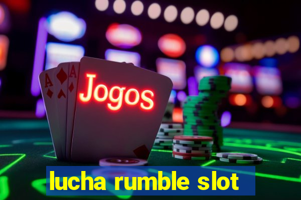 lucha rumble slot