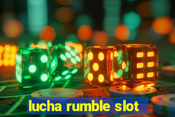 lucha rumble slot