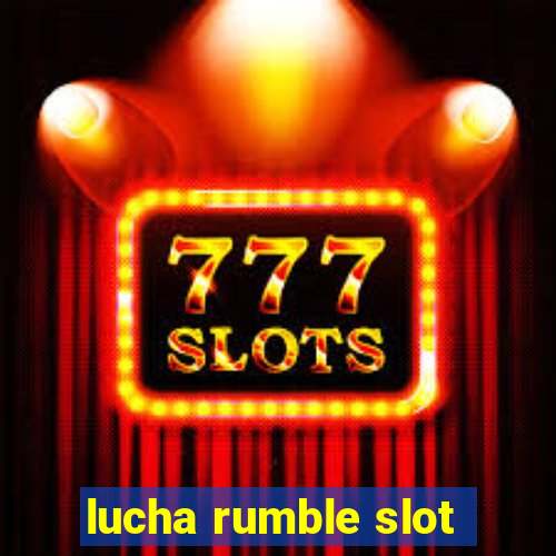 lucha rumble slot