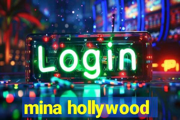 mina hollywood