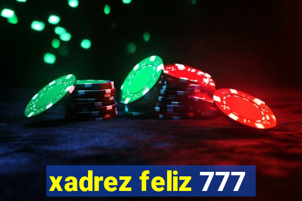 xadrez feliz 777