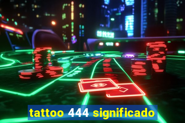 tattoo 444 significado