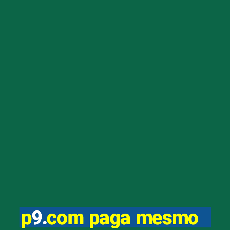 p9.com paga mesmo