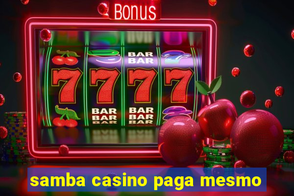 samba casino paga mesmo