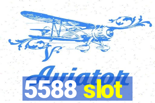 5588 slot