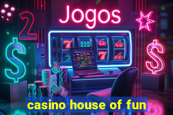 casino house of fun