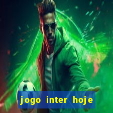 jogo inter hoje onde ver