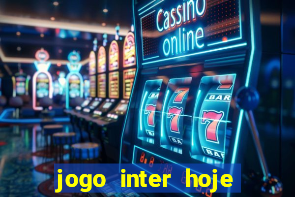 jogo inter hoje onde ver