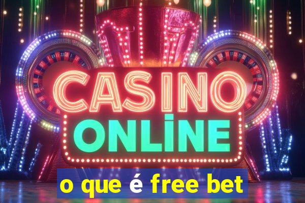 o que é free bet