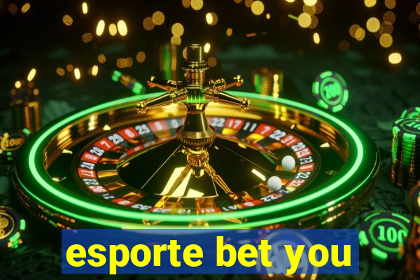 esporte bet you