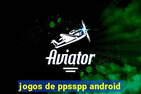 jogos de ppsspp android