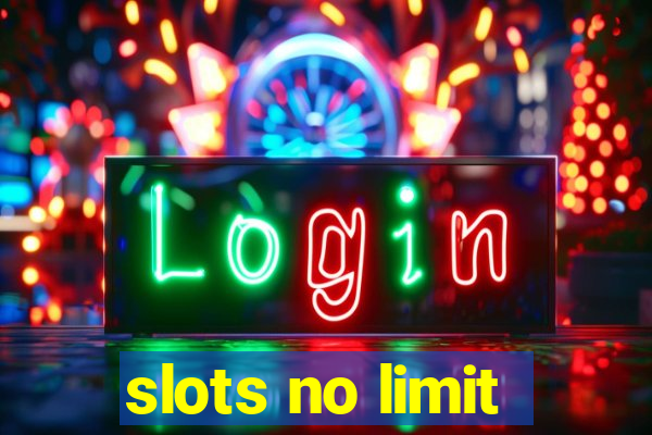 slots no limit