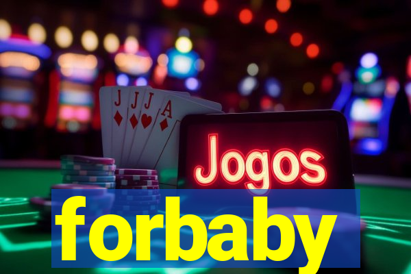 forbaby