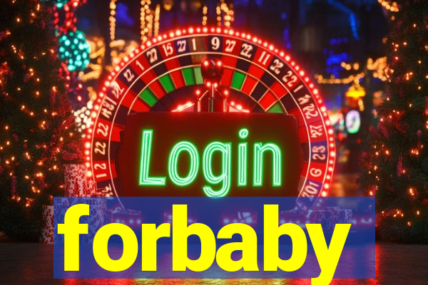 forbaby