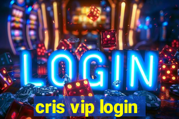 cris vip login