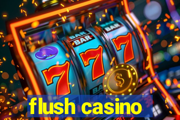 flush casino