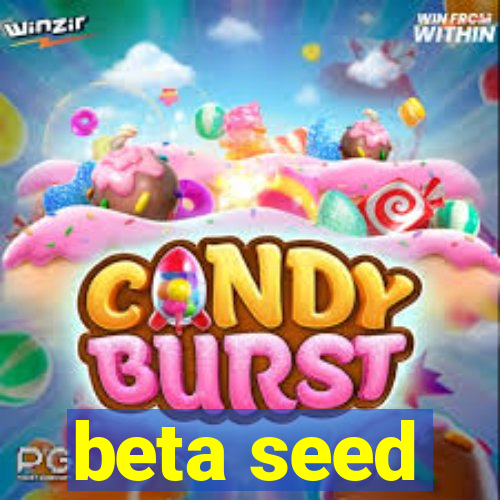 beta seed