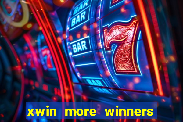 xwin more winners more fun