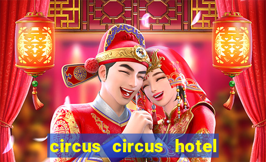 circus circus hotel casino & theme park