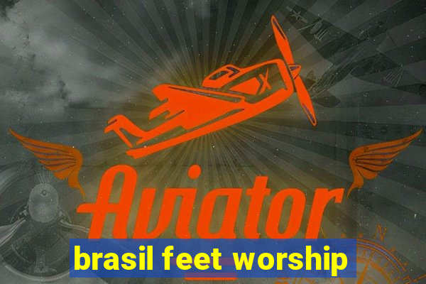 brasil feet worship