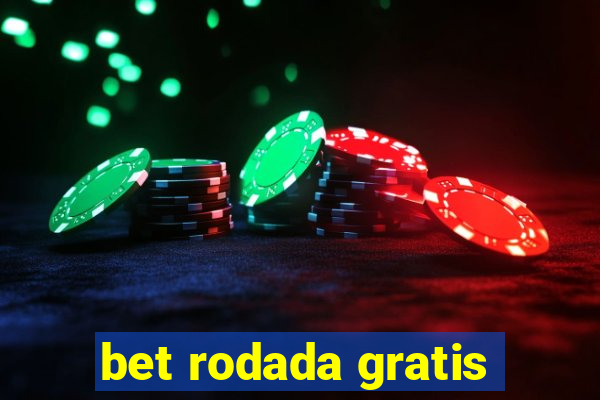 bet rodada gratis