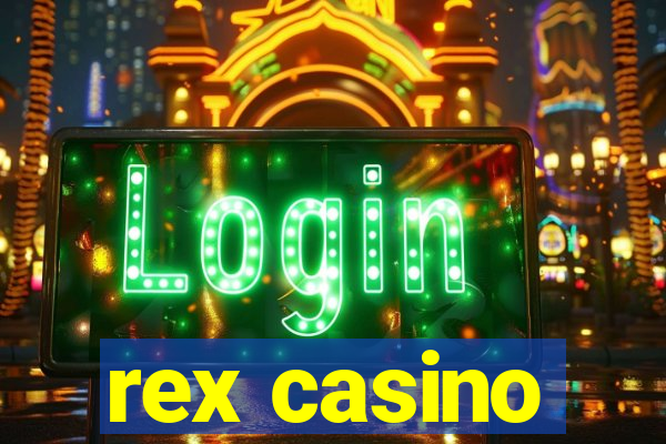 rex casino