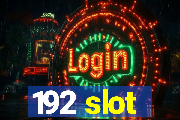 192 slot