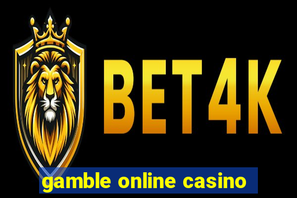 gamble online casino