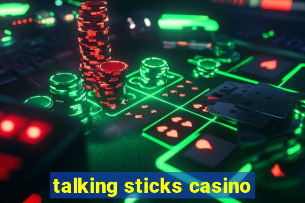 talking sticks casino