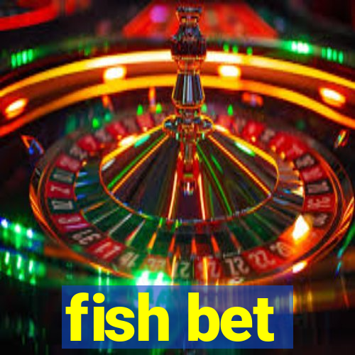 fish bet