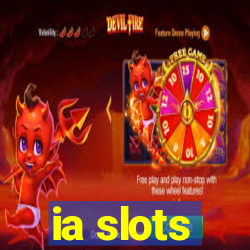 ia slots