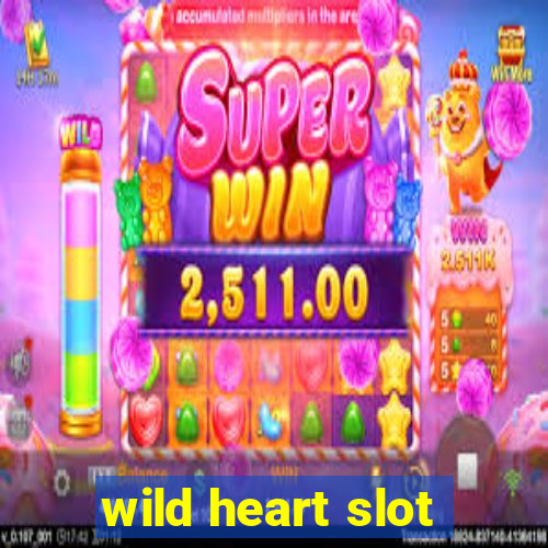 wild heart slot