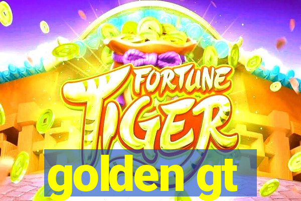 golden gt