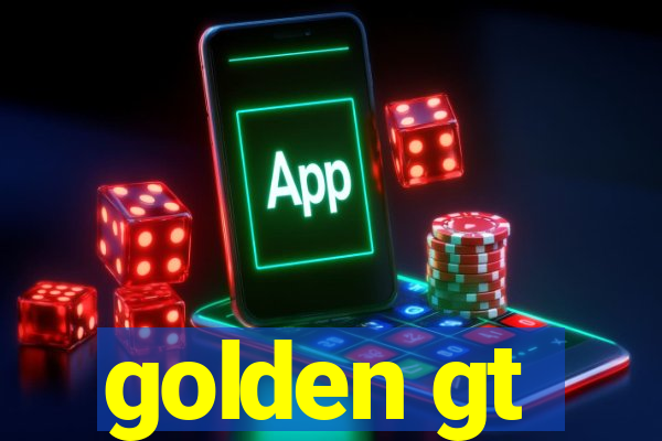 golden gt