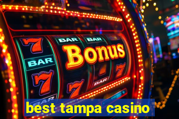 best tampa casino