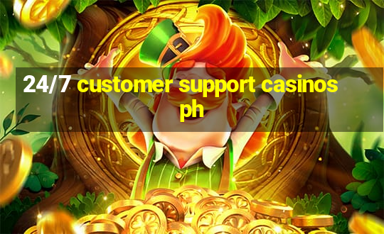 24/7 customer support casinos ph