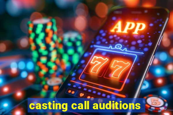 casting call auditions