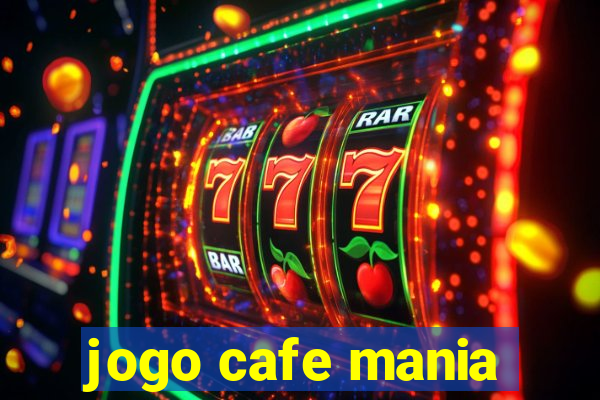 jogo cafe mania