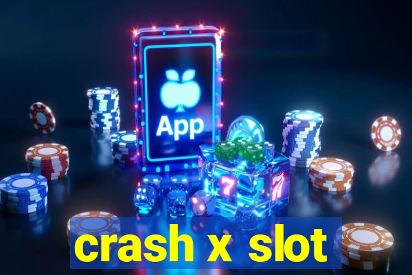 crash x slot