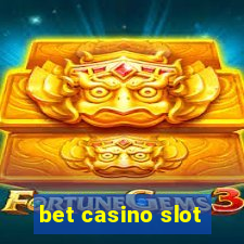 bet casino slot