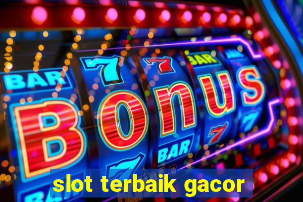 slot terbaik gacor