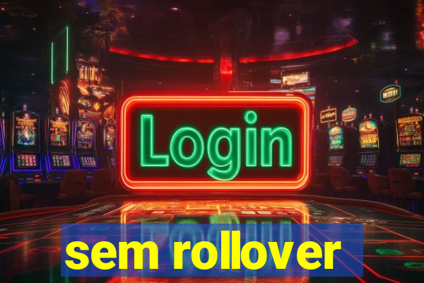 sem rollover