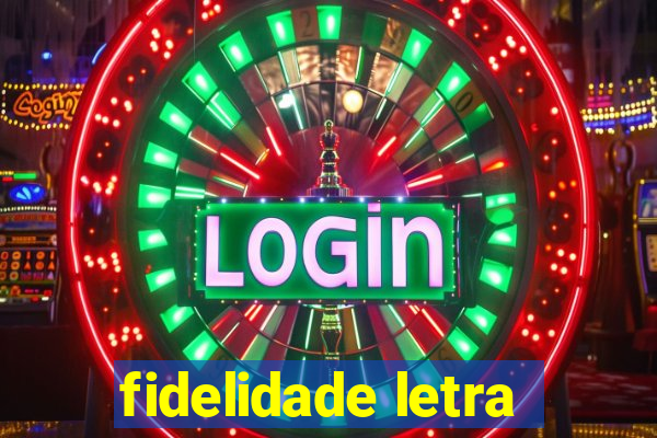 fidelidade letra