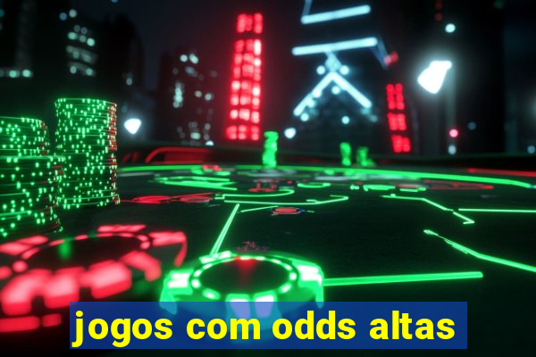 jogos com odds altas